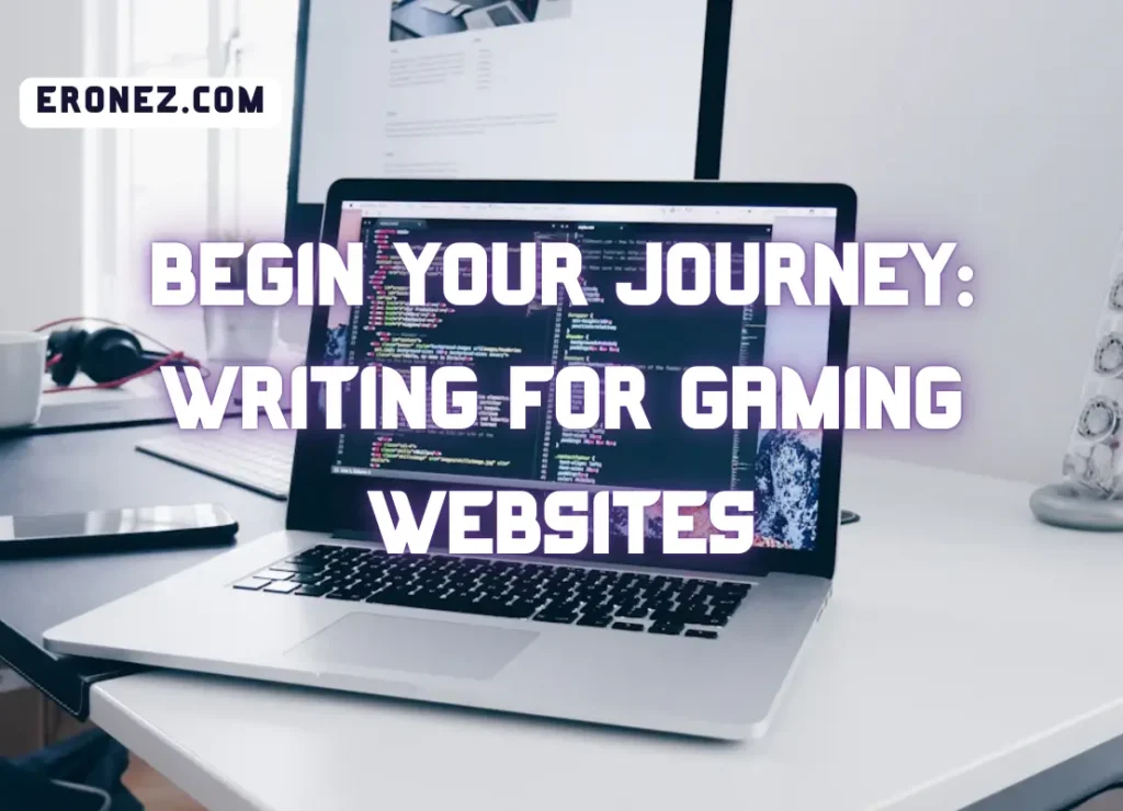 Begin Your Journey: Writing for Gaming Websites